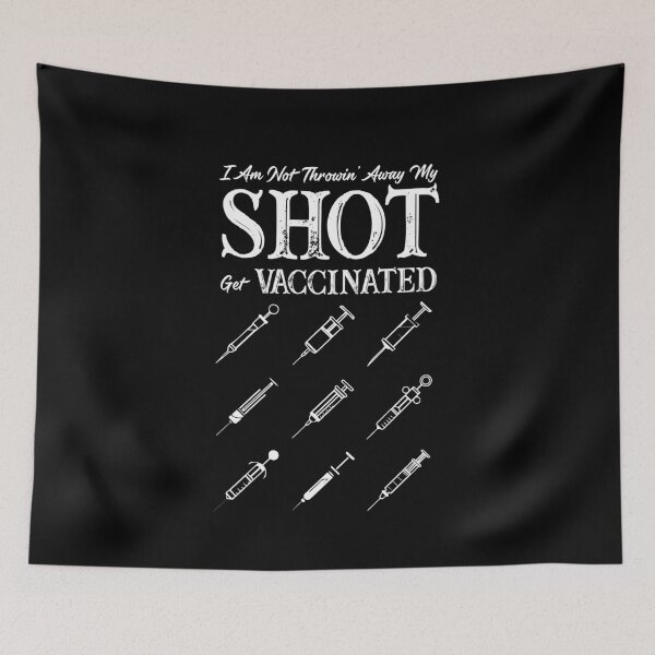 Item preview, I Am Not Throwing Away My Shot Get Vaccinated Immunizations  designed and sold by AliAze.