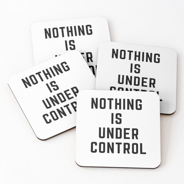 Item preview, Get your act together "EVERYTHING IS UNDER CONTROL" sarcastic quote t shirt [P-Q 54][627] designed and sold by HIPNOTIZAR  CRAFTS.