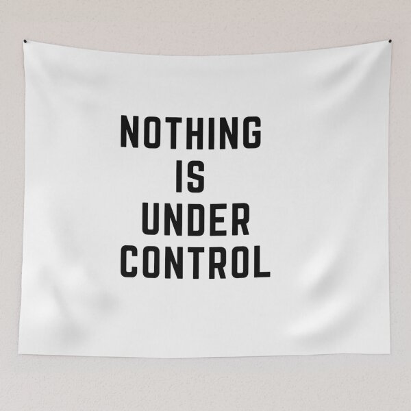 Item preview, Get your act together "EVERYTHING IS UNDER CONTROL" sarcastic quote t shirt [P-Q 54][627] designed and sold by HIPNOTIZAR  CRAFTS.
