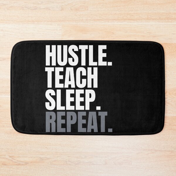 Item preview, Hustle Teach Sleep Repeat/ motivational teacher designed and sold by Rpgpbp.