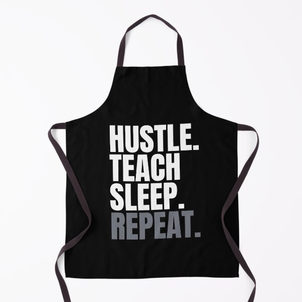 Item preview, Hustle Teach Sleep Repeat/ motivational teacher designed and sold by Rpgpbp.
