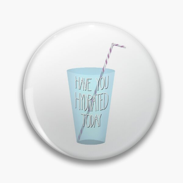 Item preview, Have You Hydrated Today? designed and sold by Artbystumps.