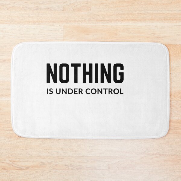 Item preview, Get your act together "NOTHING IS UNDER CONTROL" sarcastic quote t shirt [P-Q 55][629] designed and sold by HIPNOTIZAR  CRAFTS.