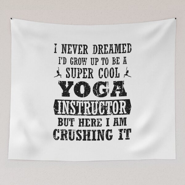 Item preview, Yoga Instructor is Crushing it, dreams come true, Yogi present designed and sold by surfingfun.