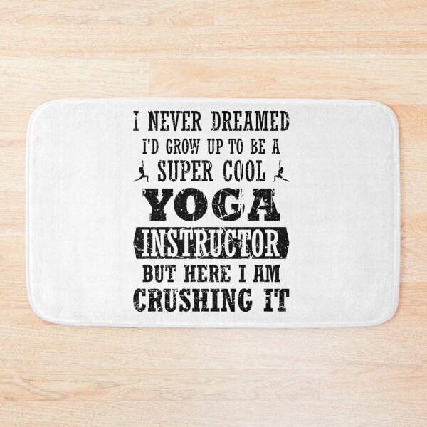 Item preview, Yoga Instructor is Crushing it, dreams come true, Yogi present designed and sold by surfingfun.