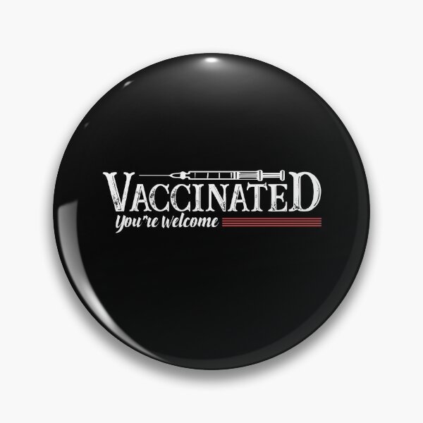 Item preview, Vaccinated You're Welcome Vaccine Funny and Sarcastic Gift designed and sold by AliAze.