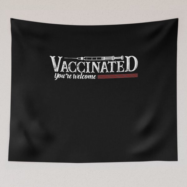 Item preview, Vaccinated You're Welcome Vaccine Funny and Sarcastic Gift designed and sold by AliAze.