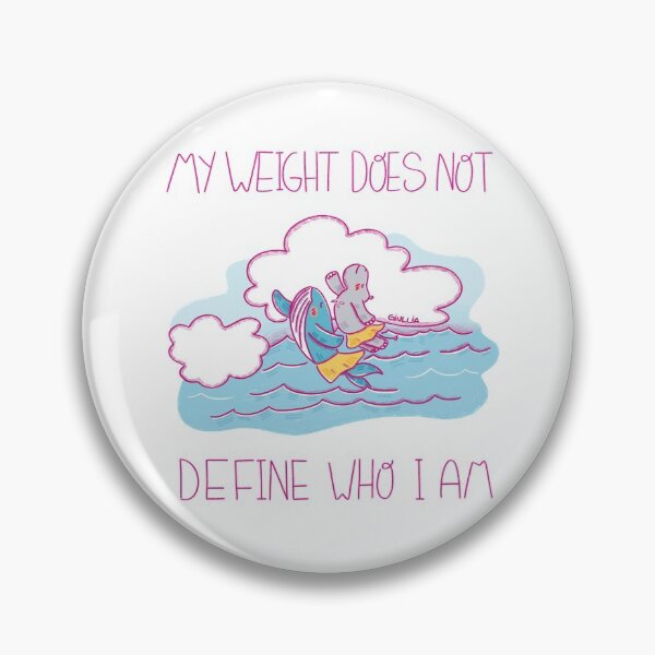Item preview, My weight does not define who I am designed and sold by liajung.