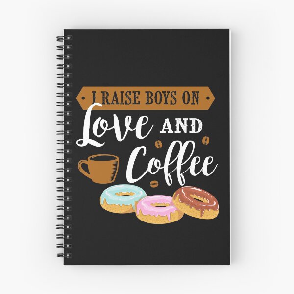 Item preview, I Raise Boys On Love and Coffee designed and sold by Rockopolys.