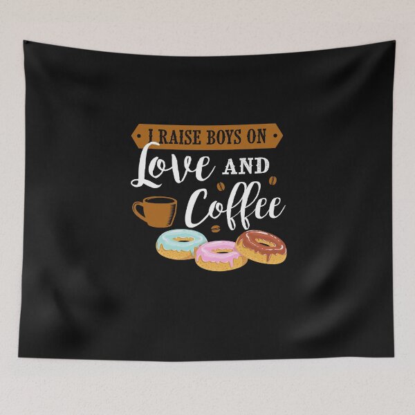 Item preview, I Raise Boys On Love and Coffee designed and sold by Rockopolys.