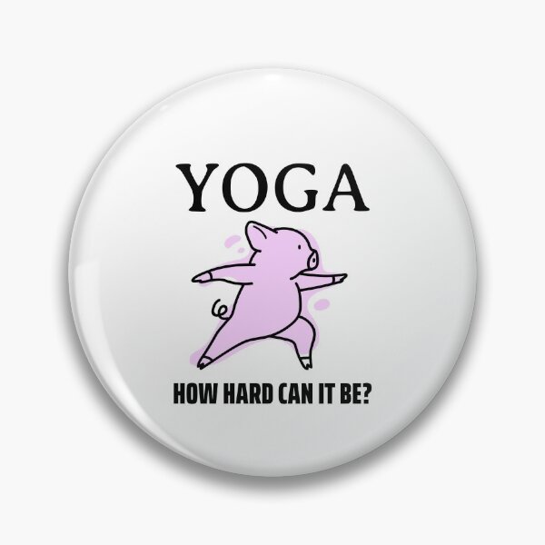 Item preview, How Hard Can It Be - Yoga Pig designed and sold by Clothing-Guru.