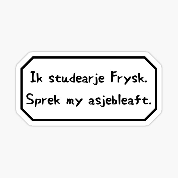 Item preview, I am studying Frisian, please speak to me. designed and sold by Aooms123.