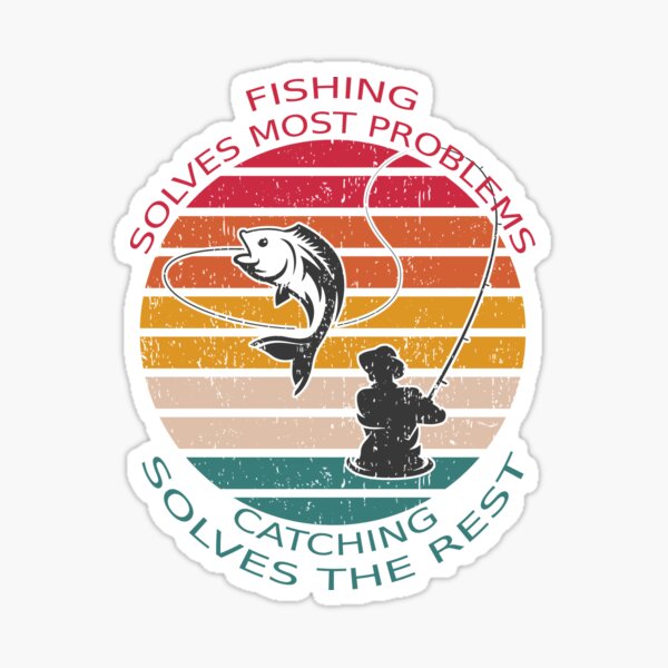 Item preview, Fishing Solves Most Problems Catching Solves The Rest designed and sold by KeysTreasures.