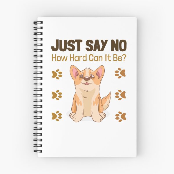 Item preview, How Hard Can It Be - Just Say No Corgi designed and sold by Clothing-Guru.