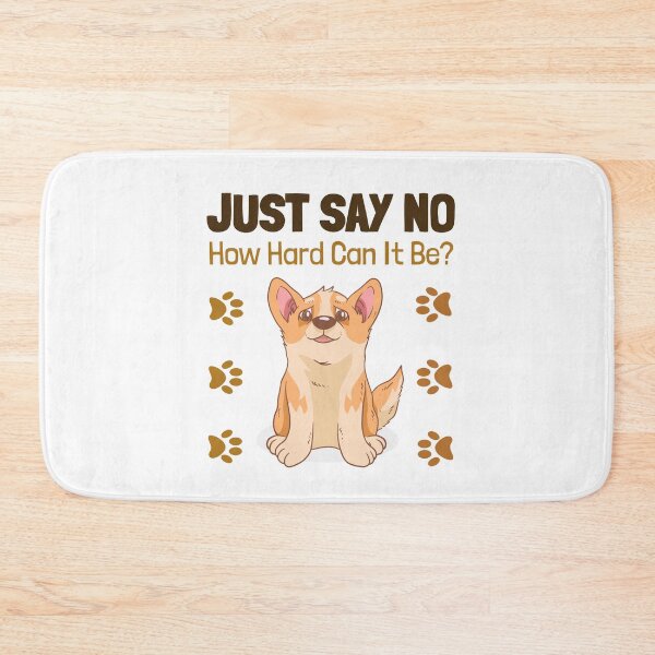 Item preview, How Hard Can It Be - Just Say No Corgi designed and sold by Clothing-Guru.