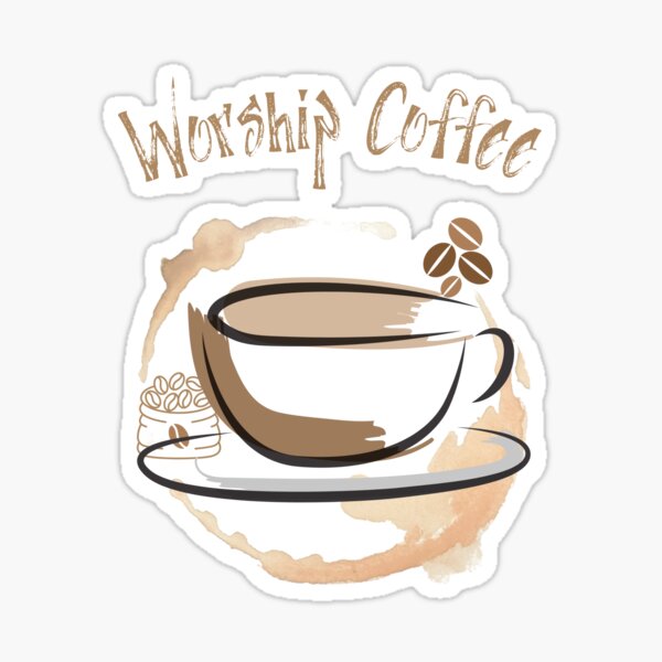 Worship Coffee Sticker