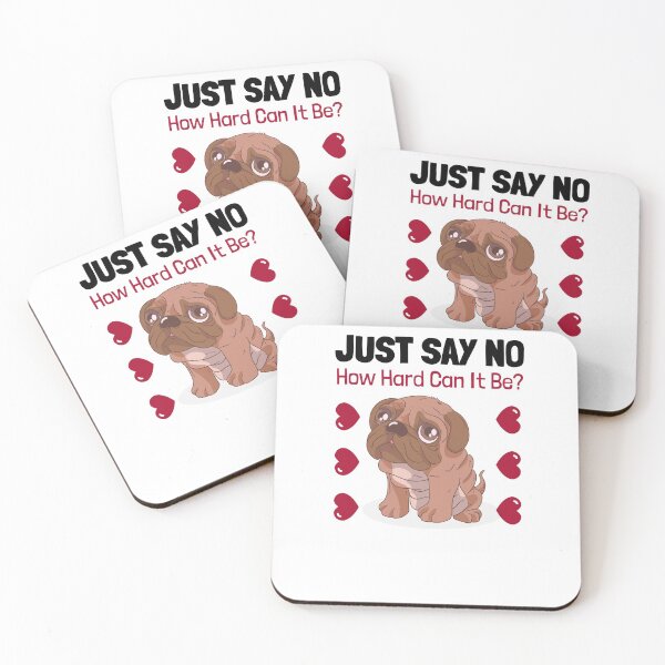 Item preview, How Hard Can It Be - Just Say No Pug designed and sold by Clothing-Guru.