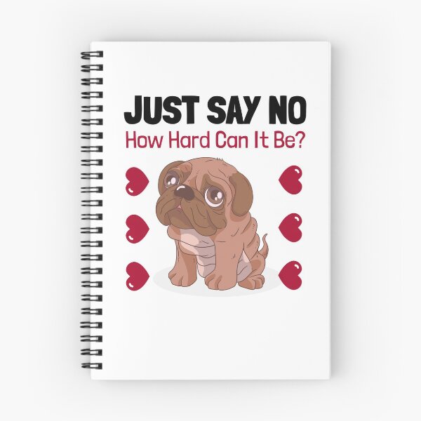 Item preview, How Hard Can It Be - Just Say No Pug designed and sold by Clothing-Guru.