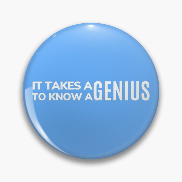Item preview, It Takes A Genius To Know A Genius - White Text designed and sold by PandaSoul.