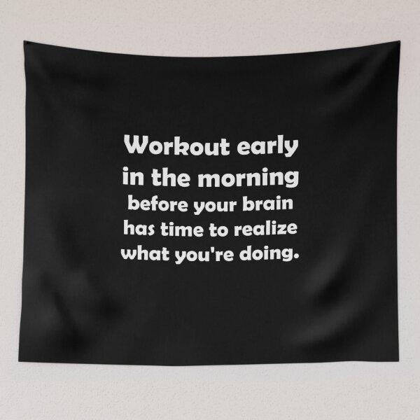 Item preview, Workout early in the morning before your brain has time to realize what you're doing.//Funny gym designed and sold by PGPshop.