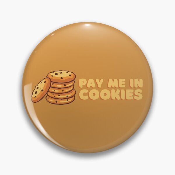 Item preview, Pay Me In Cookies For Cookie Lovers designed and sold by PandaSoul.