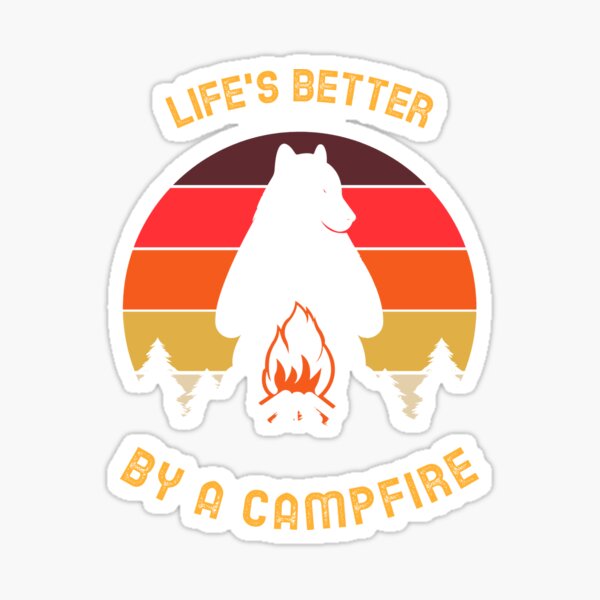 Item preview, Life's Better By a Campfire designed and sold by Saige kesl.