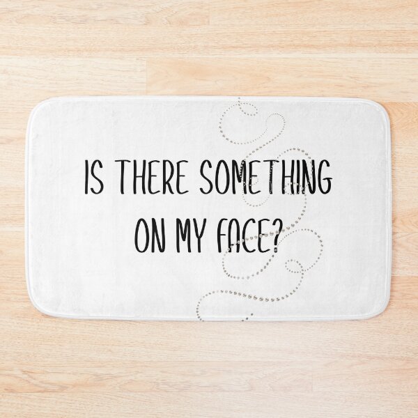 Item preview, Is there something on my face? designed and sold by H4M1.