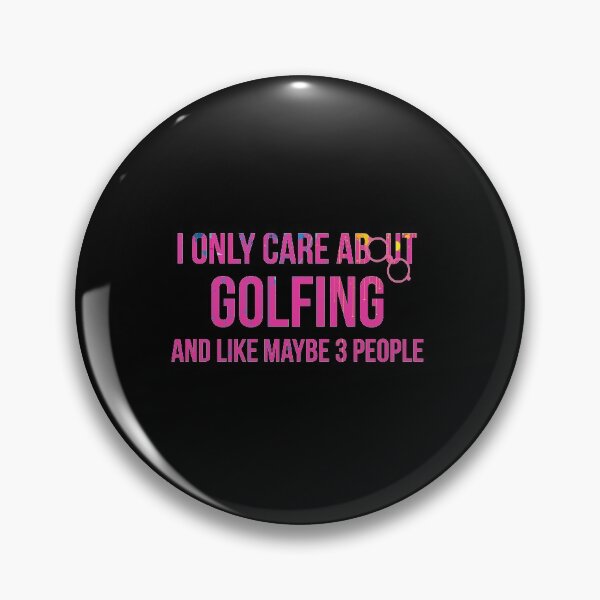 Item preview, I Only Care About Golfing and Like Maybe 3 People Golf Humor designed and sold by at85productions.