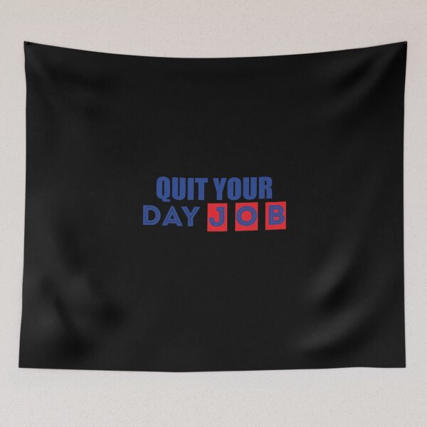 Item preview, quit your day job designed and sold by Rexoo.