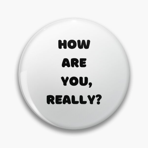 Item preview, How are you really?  designed and sold by Bonicrazypeople.