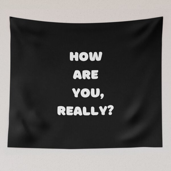 Item preview, How are you really? (white version)  designed and sold by Bonicrazypeople.