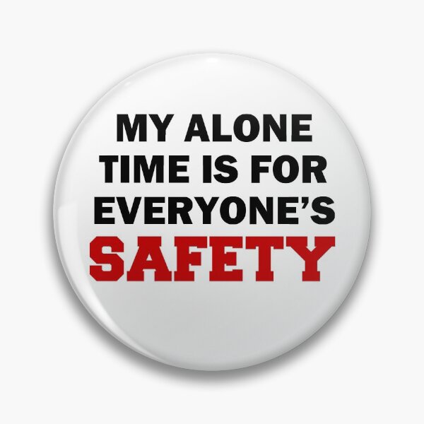 Item preview, My Alone Time Everyone's Safety designed and sold by jaycartoonist.