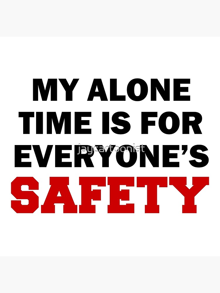 My Alone Time Everyone's Safety | Greeting Card