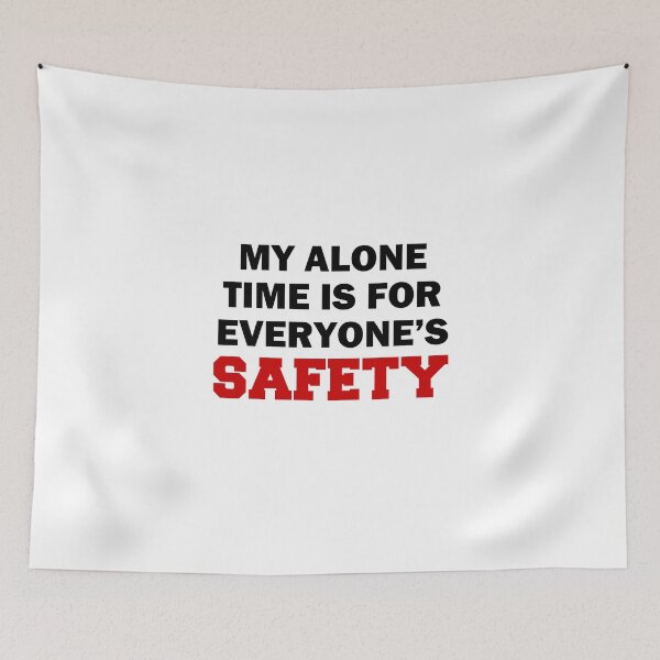 Item preview, My Alone Time Everyone's Safety designed and sold by jaycartoonist.
