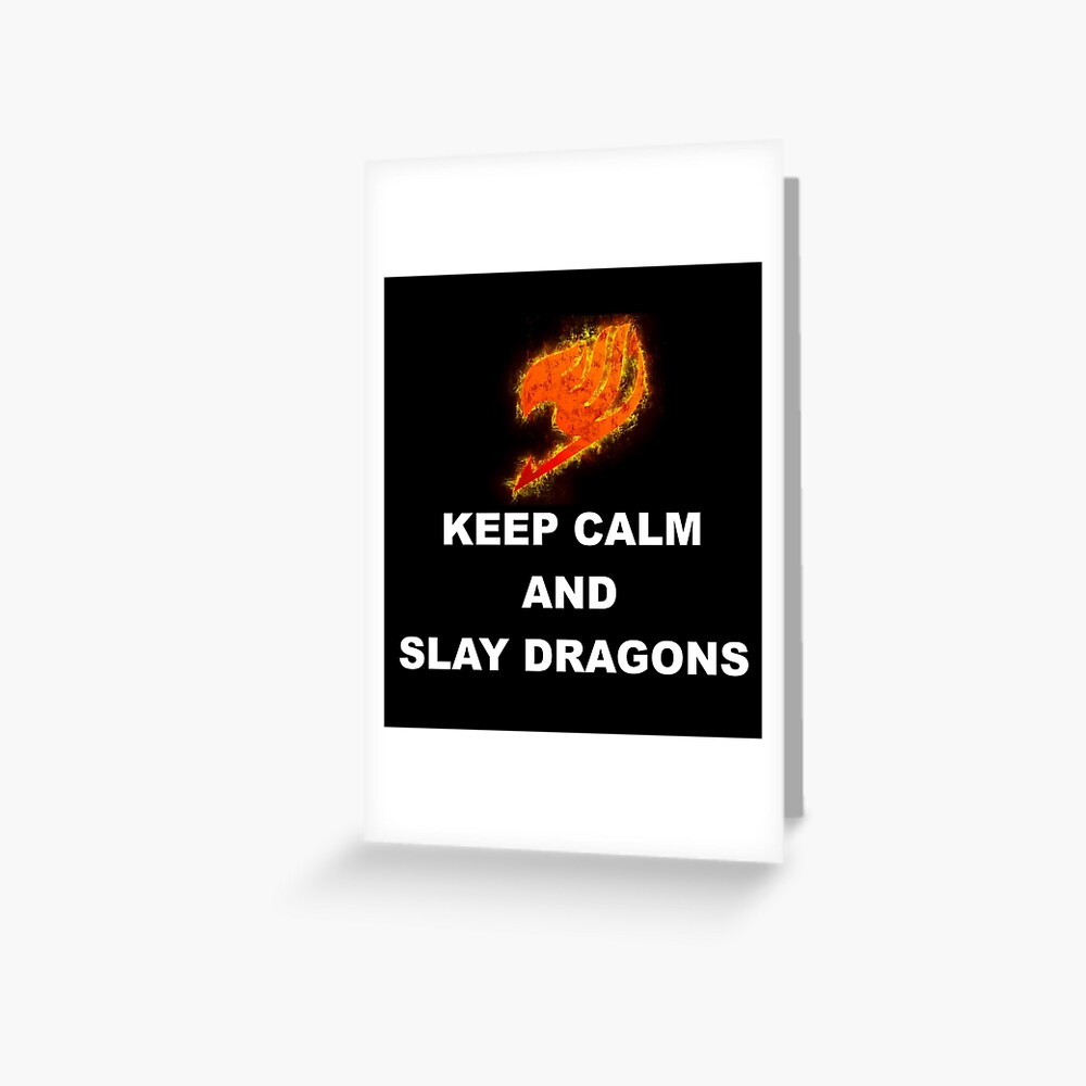 Keep Calm and Slay Dragons Greeting Card