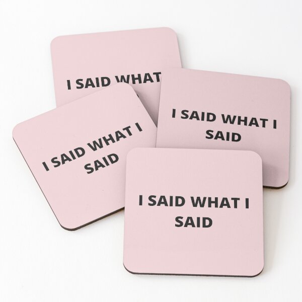 Item preview, I Said What I Said designed and sold by House of Hartz by: Dominique11.