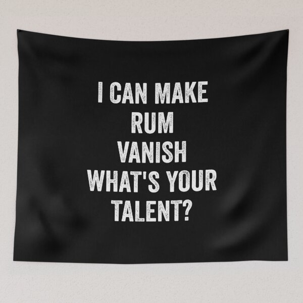 Item preview, I Can Make Rum Vanish What's Your Talent | Rum | Rum Gift | Rum Lover | Drinking | Pirate | Rum  designed and sold by YellowWolf.