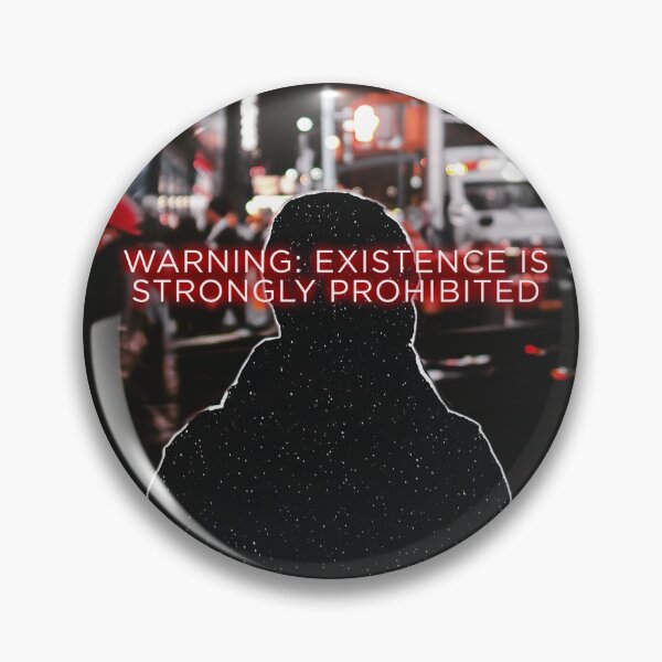 Item preview, Existence is Strongly Prohibited designed and sold by BrysonOppermann.