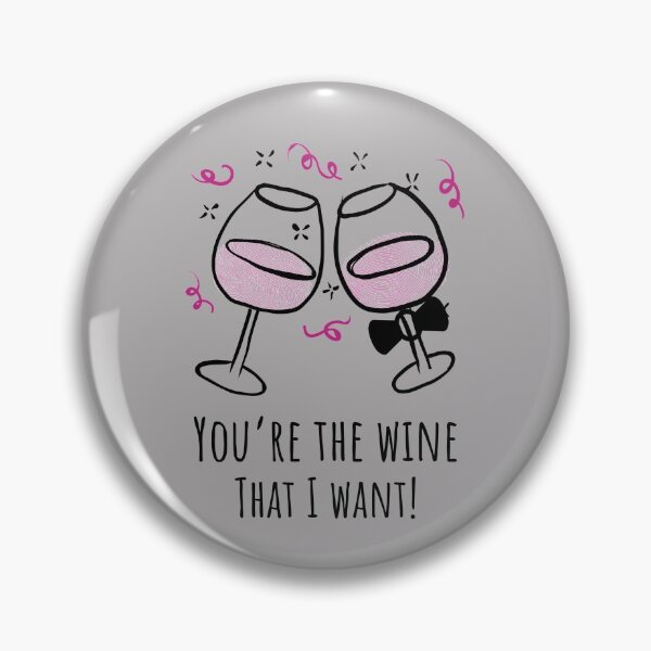 Item preview, You`re The Wine That I Want! designed and sold by T-mess.