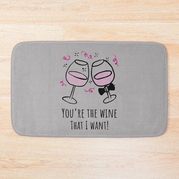 Item preview, You`re The Wine That I Want! designed and sold by T-mess.