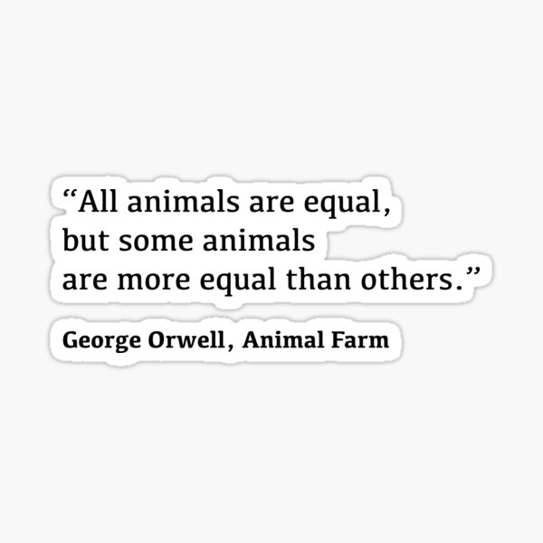 George Orwell, Animal Farm quote Sticker for Sale by hippohaha