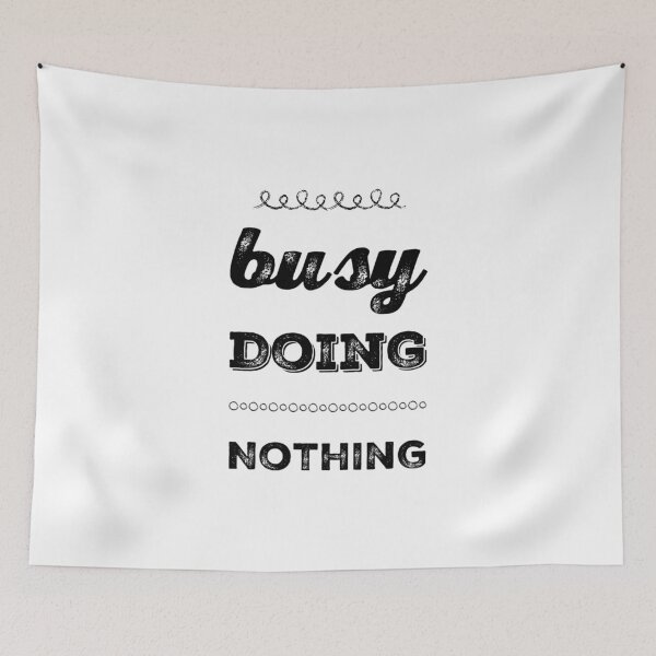 Item preview, BUSY DOING NOTHING designed and sold by NiceSign.