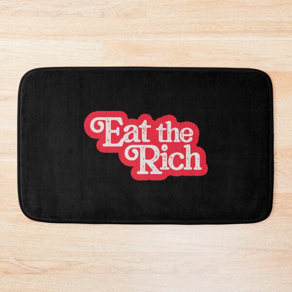 Item preview, Eat The Rich designed and sold by ThrdQrtr.