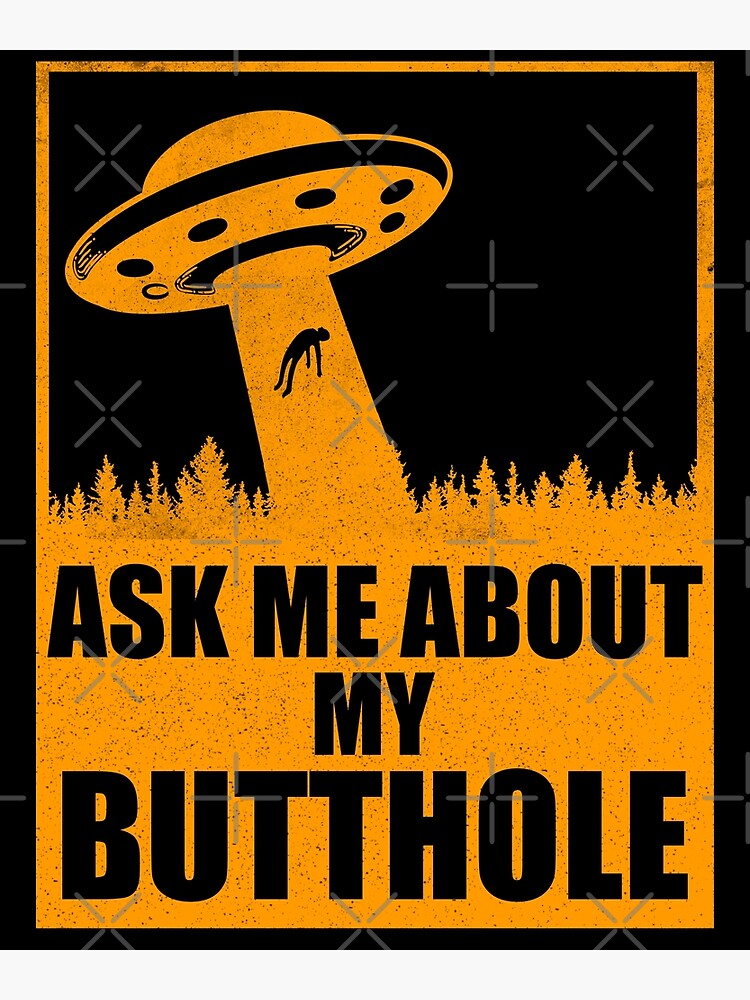 Discover Ask Me About My Butthole Funny UFO Alien Abduction Vintage Premium Matte Vertical Poster