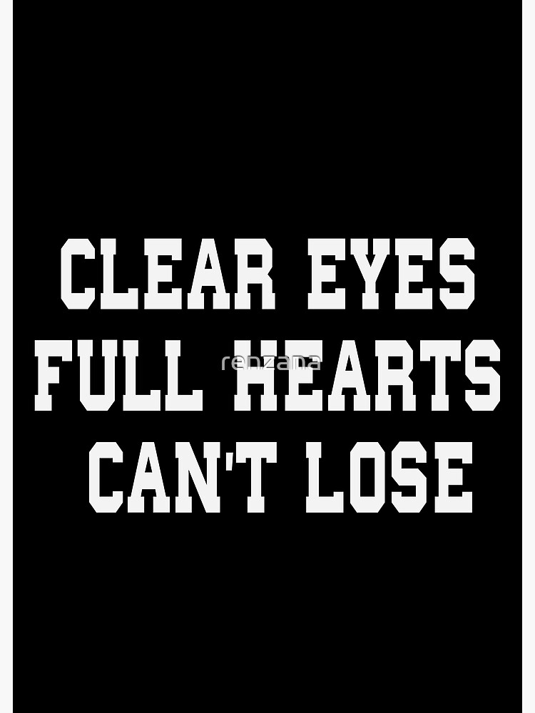 "Clear Eyes Full Hearts Cant Lose Simpel" Poster for Sale by renzana