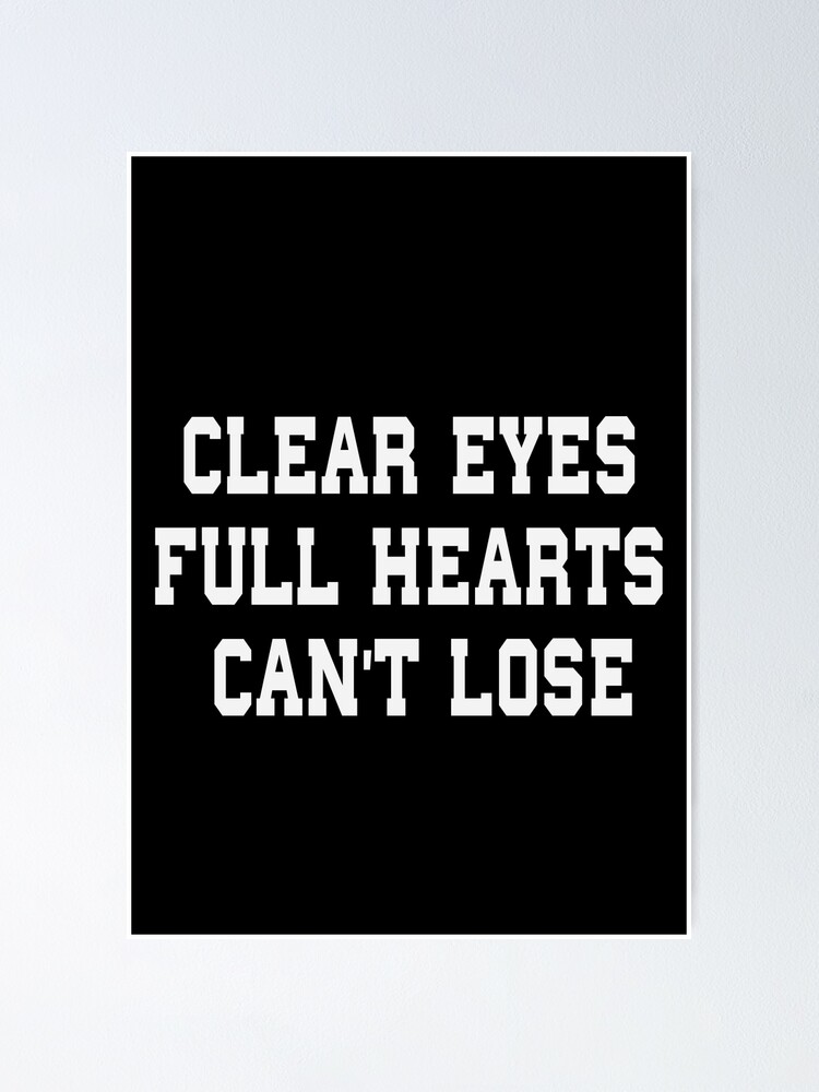 "Clear Eyes Full Hearts Cant Lose Simpel" Poster by renzana Redbubble