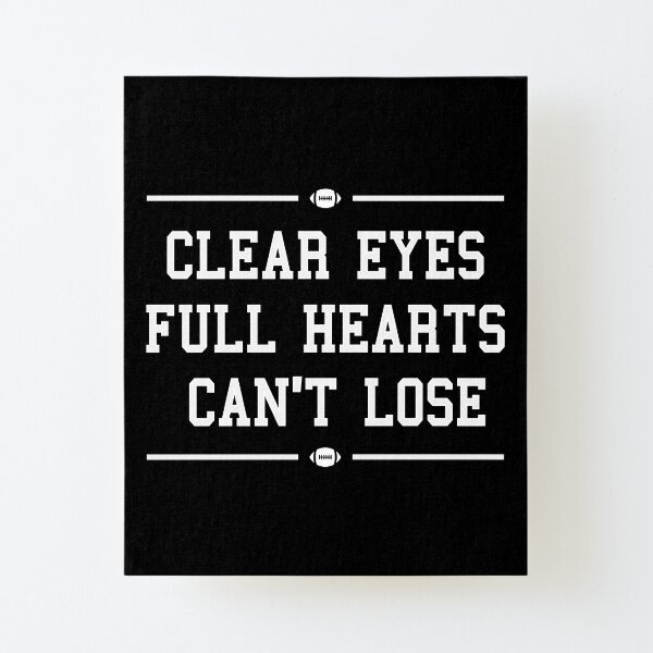 Clear Eyes Full Hearts Cant Lose Wall Art Redbubble