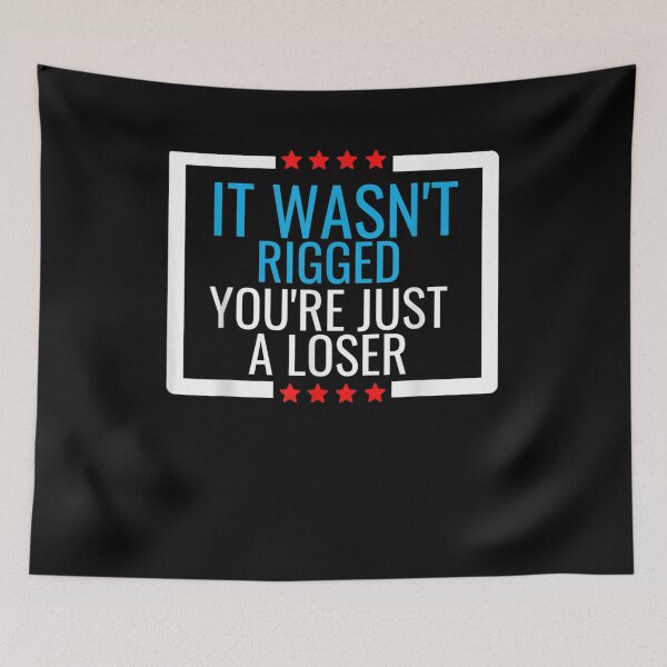 Item preview, It Wasn't Rigged You're Just A Loser designed and sold by lolahomya.