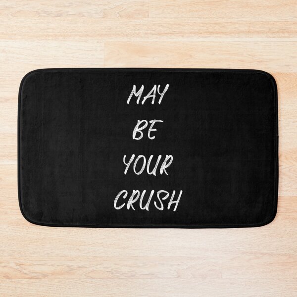 Item preview, May Be Your Crush designed and sold by basitcv.