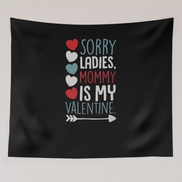 Item preview, Sorry Ladies Mommy Is My Valentine designed and sold by lolahomya.
